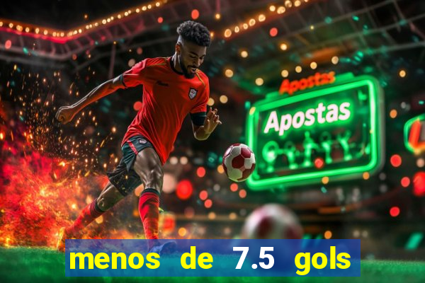 menos de 7.5 gols o que significa